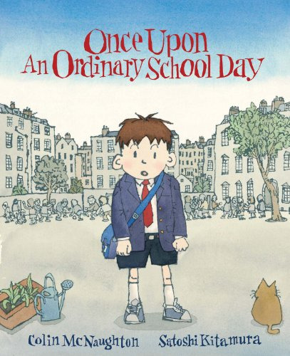 Once Upon An Ordinary School Day - Satoshi Kitamura