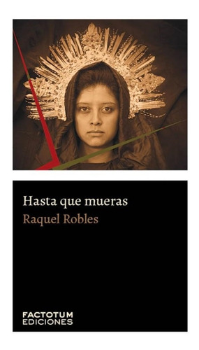 Hasta Que Mueras - Raquel Robles