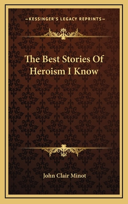 Libro The Best Stories Of Heroism I Know - Minot, John Cl...