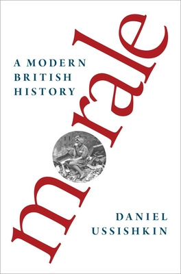 Libro Morale: A Modern British History - Ussishkin, Daniel