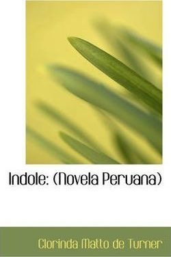 Indole - Clorinda Matto De Turner