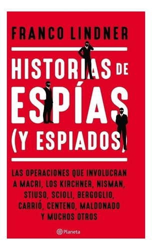 Historias De Espias ( Y Espiados ) - Franco Lindner