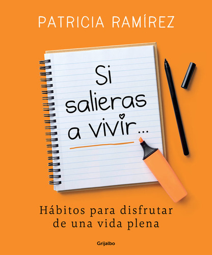 Si Salieras A Vivir..., De Ramírez, Patricia. Editorial Grijalbo, Tapa Blanda En Español