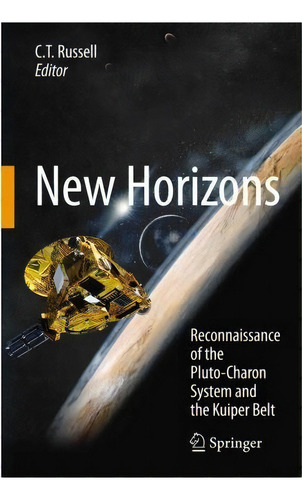 New Horizons : Reconnaissance Of The Pluto-charon System And The Kuiper Belt, De Christopher Russell. Editorial Springer-verlag New York Inc., Tapa Blanda En Inglés