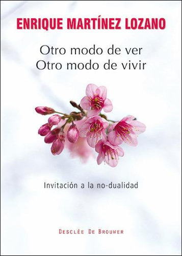 Libro: Otro Modo De Ver, Otro Modo De Vivir. Martínez Lozano