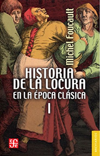 Historia De La Locura En La Epoca Clasica I N Ed  - Foucault