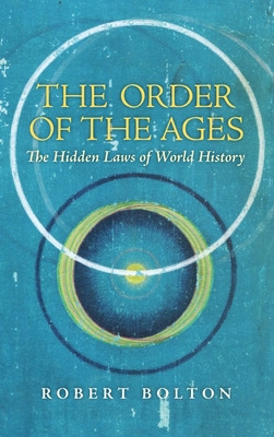 Libro The Order Of The Ages: The Hidden Laws Of World His...