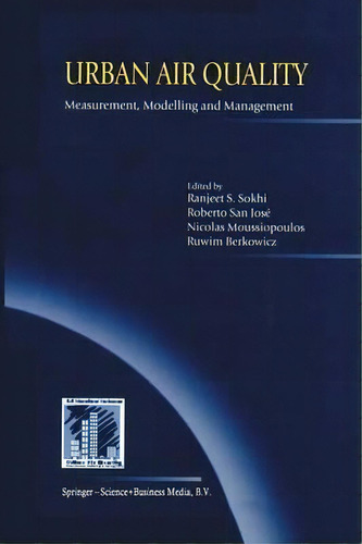 Urban Air Quality: Measurement, Modelling And Management : Proceedings Of The Second Internationa..., De Ranjeet S. Sokhi. Editorial Springer, Tapa Blanda En Inglés