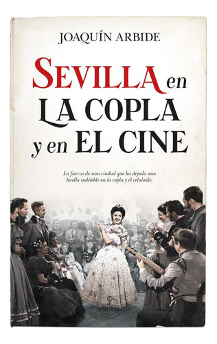 Libro: Sevilla En La Copla Y El Cine. Arbide Dominguez, Joaq