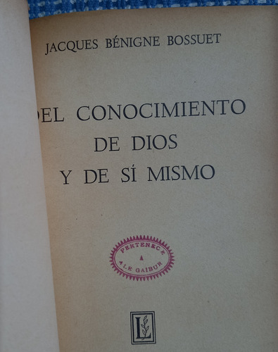 El Conocimiento De Dios Y De Si Mismo - J. B. Bossuet