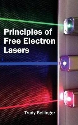 Principles Of Free Electron Lasers - Trudy Bellinger (har...