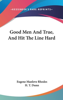 Libro Good Men And True, And Hit The Line Hard - Rhodes, ...