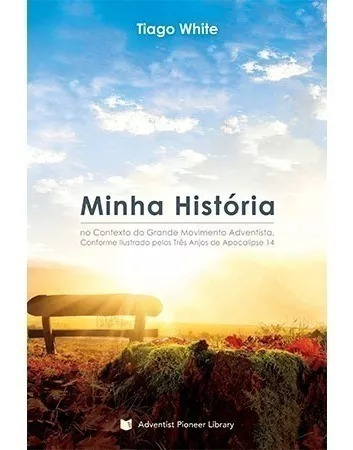 Livro: Minha História (vida De Tiago White) - Centro White