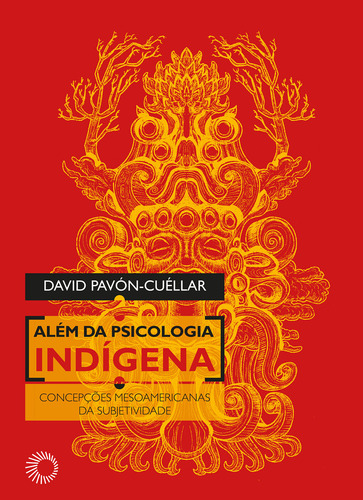 Além Da Psicologia Indígena - Concepções Mesoamericanas