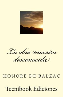 Libro La Obra Maestra Desconocida - De Balzac, Honore