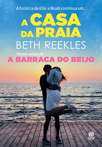 A casa da praia, de Reekles, Beth. Astral Cultural Editora Ltda, capa mole em português, 2018