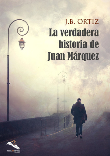 Libro La Verdadera Historia De Juan Mã¡rquez - Ortiz, J.b.