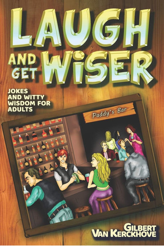 Libro: Laugh And Get Wiser!: Jokes And Witty Wisdom For