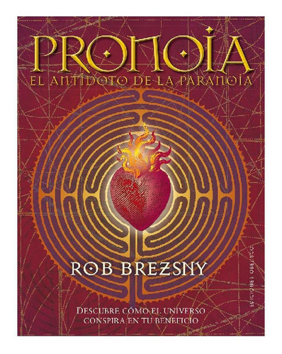 Pronoia, El Antídoto De La Paranoia