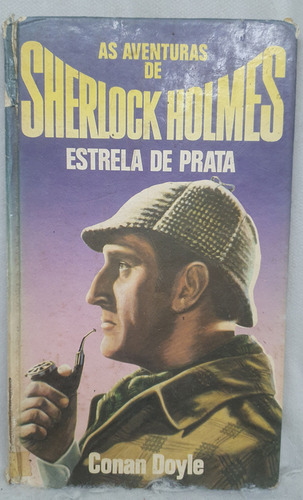 Livro As Aventuras De Sherlock Holmes 3 - Estrela De Prata - Arthur Conan Doyle - Editora Círculo Do Livro (Usado)