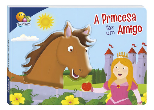 Aventuras Fantásticas II: A Princesa faz um amigo, de The Clever Factory, Inc.. Editorial Todolivro, capa dura em português, 2022