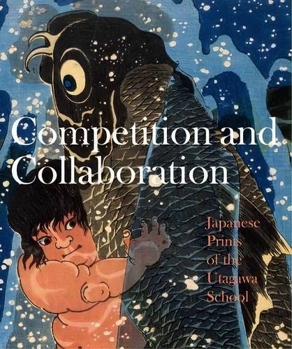Competition And Collaboration : Japanese Prints Of The Utag, De Laura J. Mueller. Editorial Brill En Inglés