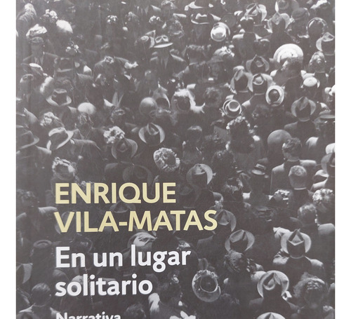 Enrique Vila-matas Narrativa 1973-1984 En Un Lugar Solitario