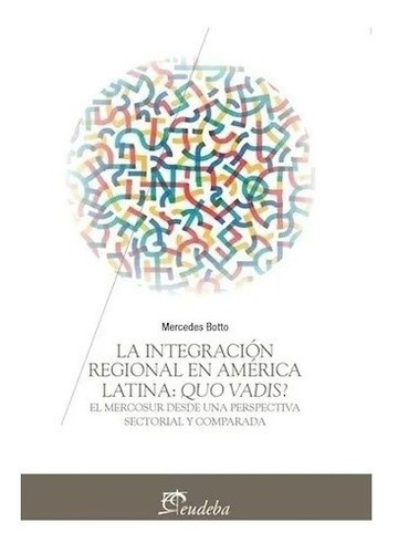 La Integracion Regional En America Latina Nuevo!