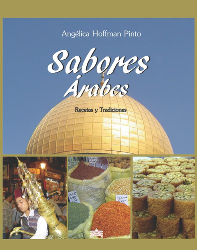 Libro: Sabores Árabes: Recetas Y Tradiciones (spanish Editio