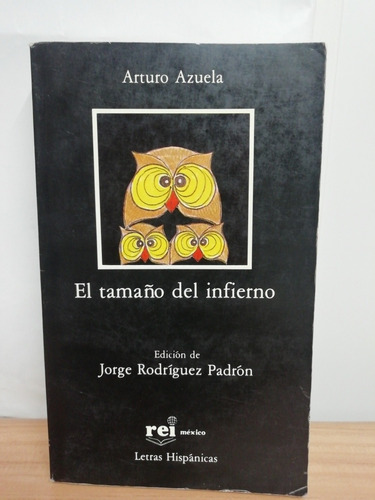 El Tamaño Del Infierno/ Arturo Azuela 