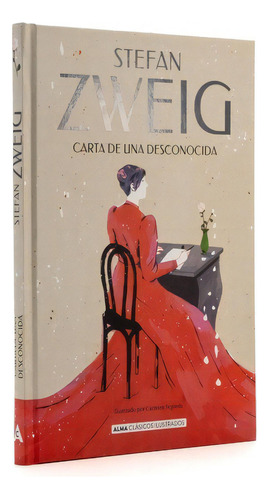 CARTA DE UNA DESCONOCIDA clasicos td, de Zweig, Stefan. Serie Literatura Universal Editorial Alma, tapa dura, edición 2023 en español, 2023