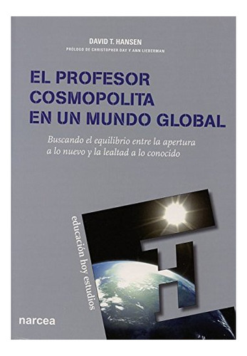 Libro El Profesor Cosmopolita En Un Mundo Global  De Hansen
