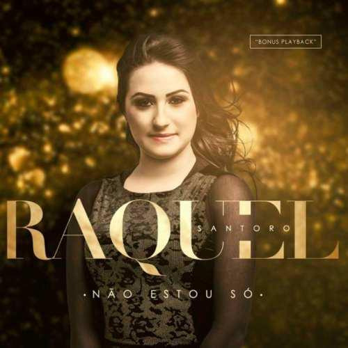 Cd Raquel Santoro - Não Estou Só