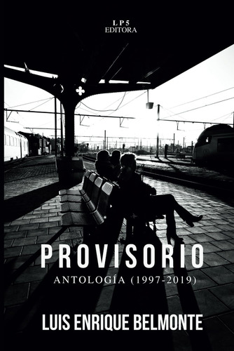 Libro: Provisorio: Antología (colección De Poesía Plateado S