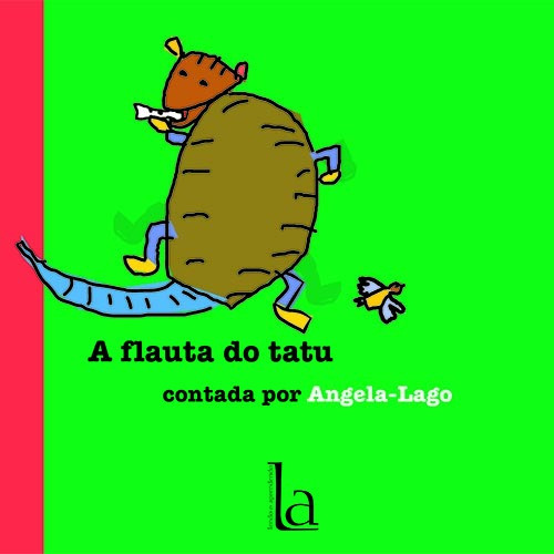 A flauta do tatu, de Lago, Angela. Editora Rocco Ltda, capa mole em português, 2005