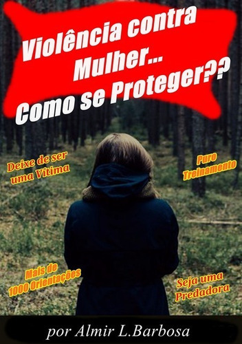 Violência Contra Mulher - Como Se Proteger?, De Almir L.barbosa. Série Não Aplicável, Vol. 1. Editora Clube De Autores, Capa Mole, Edição 2 Em Português, 2014