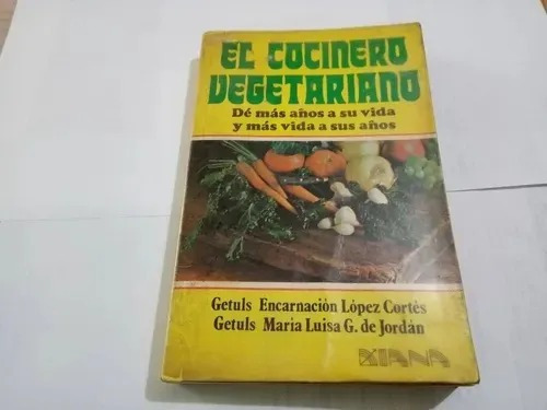 Imagen 1 de 1 de Libro El Cocinero Vegetariao, G. Encarnación Lopéz C. 1979