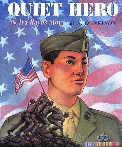 Quiet Hero : The Ira Hayes Story, De S D Nelson. Editorial Lee & Low Books, Tapa Blanda En Inglés