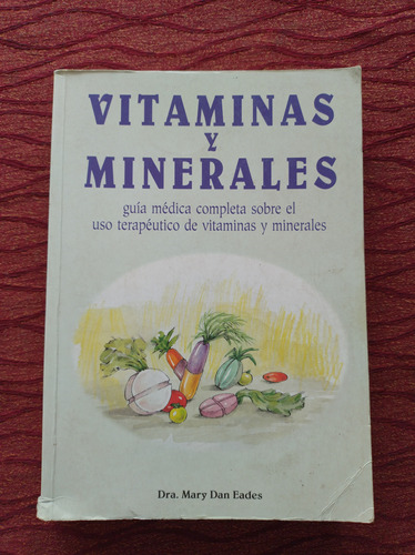 Vitaminas Y Minerales. Mary Dan Eades.