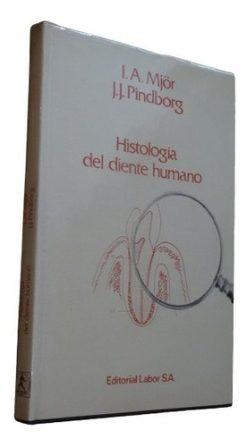 Histología Del Diente Humano. I. A. Mjor - J Pindborg. Labor