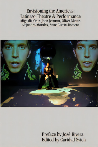 Envisioning The Americas: Latina/o Theatre & Performance, De Svich, Caridad. Editorial Warner Brothers Pubn, Tapa Blanda En Inglés