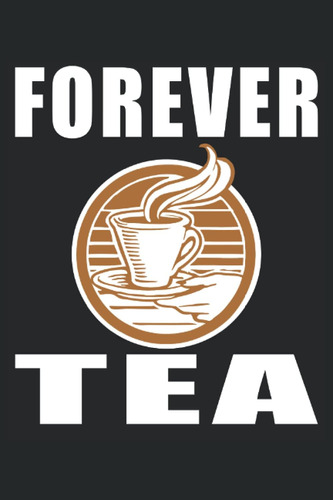 Libro: Forever Tea: Regalos De Té Para Mamá, Regalos De Té P