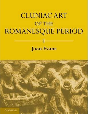 Libro Cluniac Art Of The Romanesque Period - Joan Evans