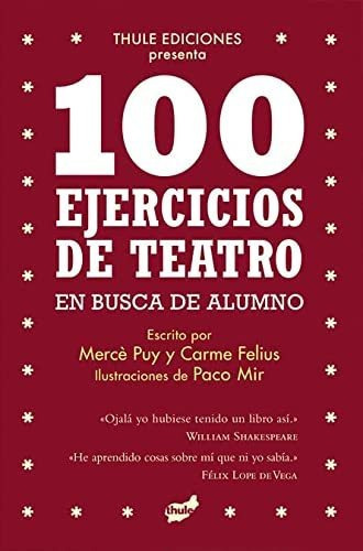 100 Ejercicios De Teatro En Busca De Alumno  Puy M  Iuqyes