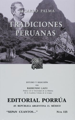 Tradiciones Peruanas (portada Puede Variar): Tradiciones Peruanas (portada Puede Variar), De Ricardo Palma. Editorial Porrúa, Tapa Blanda, Edición 2006 En Español, 2006