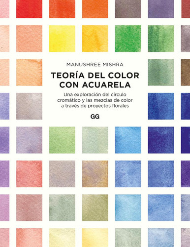 Teoría Del Color Con Acuarela, De Mishra, Manushree. Editorial Gustavo Gili, Tapa Blanda En Castellano, 2023