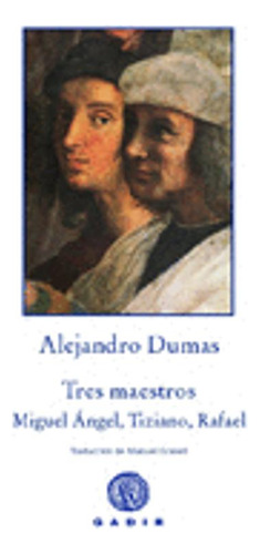 Libro Tres Maestros. Miguel Ángel, Tiziano, Rafael