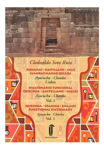 Diccionario Quechua Castellano Inglés Ayacucho Chanka Vol 1