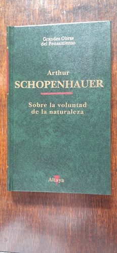 Arthur Schopenhauer. Sobre La Voluntad De La Naturaleza