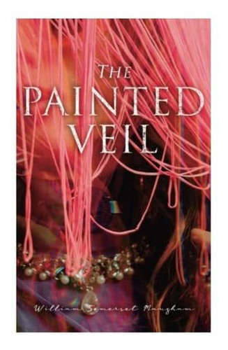 Book : The Painted Veil - Maugham, William Somerset